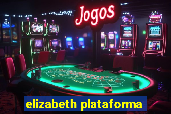 elizabeth plataforma